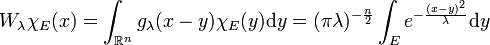 
W_\lambda\chi_E(x)=\int_{\mathbb{R}^n}g_\lambda(x-y)\chi_E(y)\mathrm{d}y = 
(\pi\lambda)^{-\frac{n}{2}}\int_Ee^{-\frac{(x-y)^2}{\lambda}}\mathrm{d}y
