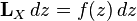 \mathbf {L} _{X}\,dz=f(z)\,dz