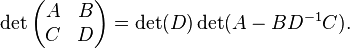 \det\begin{pmatrix}A& B\\ C& D\end{pmatrix} = \det(D) \det(A - B D^{-1} C) .