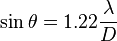  \sin \theta = 1.22 \frac{\lambda}{D}