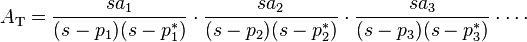  A_\mathrm T =  \frac {s a_1}{(s-p_1)(s-p_1^*)} \cdot  \frac {s a_2}{(s-p_2)(s-p_2^*)} \cdot  \frac {s a_3}{(s-p_3)(s-p_3^*)} \cdot \cdots 