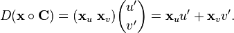 D(\mathbf{x} \circ \mathbf{C}) = (\mathbf{x}_u \ \mathbf{x}_v)\binom{u'}{v'} = \mathbf{x}_u u' + \mathbf{x}_v v'.