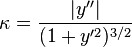 \kappa = \frac{|y''|}{(1+y'^2)^{3/2}}