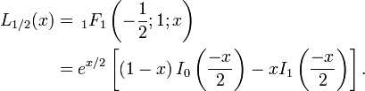 
\begin{align}
L_{1/2}(x) &=\,_1F_1\left( -\frac{1}{2};1;x\right) \\
&= e^{x/2} \left[\left(1-x\right)I_0\left(\frac{-x}{2}\right) -xI_1\left(\frac{-x}{2}\right) \right].
\end{align}
