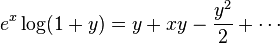 e^x\log(1+y)= y + xy - \frac{y^2}{2} + \cdots