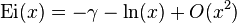 \mathrm{Ei}(x) = - \gamma - \ln (x) + O(x^2) 