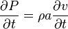 \frac{\partial P}{\partial t} =\rho a \frac{\partial v}{\partial t} 