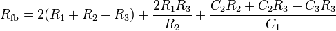 R_\mathrm{fb}= 2(R_1+R_2+R_3) + \frac{2R_1R_3}{R_2} + \frac{C_2R_2+C_2R_3+C_3R_3}{C_1}