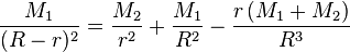 \frac{M_1}{(R-r)^2}=\frac{M_2}{r^2}+\frac{M_1}{R^2}-\frac{r\left(M_1+M_2\right)}{R^3}