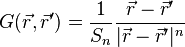 G(\vec r, \vec r') = \frac{1}{S_n} \frac{\vec r - \vec r'}{|\vec r - \vec r'|^n}