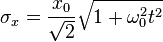 \sigma_x = \frac{x_0}{\sqrt{2}} \sqrt{1+\omega_0^2 t^2}