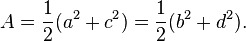 A= \frac{1}{2}(a^2+c^2)=\frac{1}{2}(b^2+d^2).