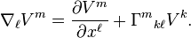 \nabla_\ell V^m = \frac{\partial V^m}{\partial x^\ell} + \Gamma^m{}_{k\ell} V^k.\ 