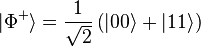 |\Phi^+\rangle=\frac{1}{\sqrt{2}}\left(|00\rangle+|11\rangle\right)