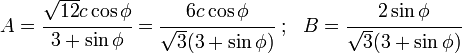 
   A = \cfrac{\sqrt{12} c \cos\phi}{3+\sin\phi} = \cfrac{6 c \cos\phi}{\sqrt{3}(3+\sin\phi)} ~;~~ B = \cfrac{2\sin\phi}{\sqrt{3}(3+\sin\phi)}
 