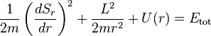 
\frac{1}{2m} \left( \frac{dS_{r}}{dr} \right)^{2} + 
\frac{L^{2}}{2m r^{2}} + U(r) = E_{\mathrm{tot}}
