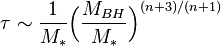 \tau \sim {1 \over M_*} \Bigl( {M_{BH} \over M_*} \Bigr) ^{(n+3)/(n+1)} 