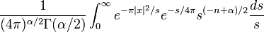 \frac{1}{(4\pi)^{\alpha/2}\Gamma(\alpha/2)}\int_0^\infty e^{-\pi|x|^2/s}e^{-s/4\pi}s^{(-n+\alpha)/2}\frac{ds}{s}