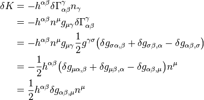 
\begin{align}
\delta K & = - h^{\alpha \beta} \delta \Gamma^\gamma_{\alpha \beta} n_\gamma  \\
& = - h^{\alpha \beta} n^\mu g_{\mu \gamma} \delta \Gamma^\gamma_{\alpha \beta}  \\
& = - h^{\alpha \beta} n^\mu g_{\mu \gamma} {1 \over 2} g^{\gamma \sigma} \big( \delta g_{\sigma \alpha , \beta} + \delta g_{\sigma \beta , \alpha} - \delta g_{\alpha \beta , \sigma} \big)  \\
& = - {1 \over 2} h^{\alpha \beta} \big( \delta g_{\mu \alpha , \beta} + \delta g_{\mu \beta , \alpha} - \delta g_{\alpha \beta , \mu} \big) n^\mu  \\
& = {1 \over 2} h^{\alpha \beta} \delta g_{\alpha \beta , \mu} n^\mu
\end{align}
