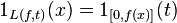  1_{L(f, t)}(x) = 1_{[0, f(x)]}(t)