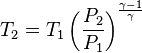  T_2 = T_1 \left( \frac{P_2}{P_1} \right)^{\frac{\gamma-1}{\gamma}} 