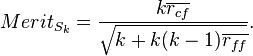  Merit_{S_{k}} = \frac{k\overline{r_{cf}}}{\sqrt{k+k(k-1)\overline{r_{ff}}}}.