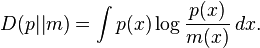 D(p||m) = \int p(x)\log\frac{p(x)}{m(x)}\,dx.