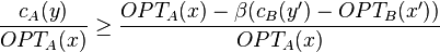 \frac{c_A(y)}{OPT_A(x)} \ge \frac{OPT_A(x) - \beta(c_B(y') - OPT_B(x'))}{OPT_A(x)}