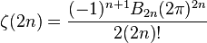  \zeta(2n) = \frac{(-1)^{n+1}B_{2n}(2\pi)^{2n}}{2(2n)!}