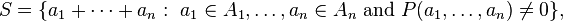 S=\{a_1+\cdots+a_n:\ a_1\in A_1,\ldots,a_n\in A_n \ \mathrm{and}\ P(a_1,\ldots,a_n)\not=0\},