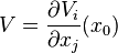  V=\frac{\partial V_i}{\partial x_j}(x_0) 