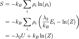 
\begin{align}
S & = - k_B \sum_i \rho_i \ln(\rho_i) \\
& = - k_B \sum_i \rho_i \left( \frac{\lambda_2}{k_B} E_i - \ln(Z) \right) \\
& = - \lambda_2 U + k_B \ln(Z)
\end{align}
