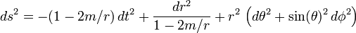 ds^2 = -(1-2m/r) \, dt^2 + \frac{dr^2}{1-2m/r} + r^2 \, \left( d\theta^2 + \sin(\theta)^2 \, d\phi^2 \right)