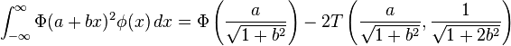  \int_{-\infty}^\infty \Phi(a+bx)^2 \phi(x) \,dx = \Phi\left( \frac{a}{\sqrt{1+b^2}} \right)-2T\left( \frac{a}{\sqrt{1+b^2}}, \frac{1}{\sqrt{1+2b^2}} \right) 