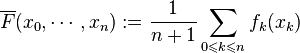 \overline{F}(x_0,\cdots,x_n):=\frac{1}{n+1}\sum_{0\leqslant k\leqslant n}f_k(x_k)