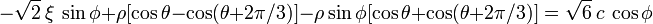 
  -\sqrt{2}~\xi~\sin\phi + \rho[\cos\theta - \cos(\theta+2\pi/3)] - \rho\sin\phi[\cos\theta+\cos(\theta+2\pi/3)] = \sqrt{6}~c~\cos\phi
 