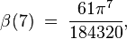 \beta(7)\;=\;\frac{61\pi^7}{184320},