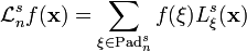 
\mathcal{L}_n^s f(\mathbf{x})=\sum_{\mathbf{\xi}\in\text{Pad}_n^s}f(\mathbf{\xi})L^s_{\mathbf\xi}(\mathbf{x})
