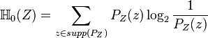 \H_0(Z)=\sum_{z \in supp(P_Z)}P_Z(z)\log_2\frac{1}{P_Z(z)}