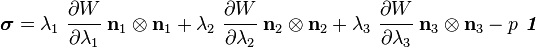 
   \boldsymbol{\sigma} = 
       \lambda_1~\cfrac{\partial W}{\partial \lambda_1}~\mathbf{n}_1\otimes\mathbf{n}_1 +
              \lambda_2~\cfrac{\partial W}{\partial \lambda_2}~\mathbf{n}_2\otimes\mathbf{n}_2 +
              \lambda_3~\cfrac{\partial W}{\partial \lambda_3}~\mathbf{n}_3\otimes\mathbf{n}_3
               - p~\boldsymbol{\mathit{1}}~
 