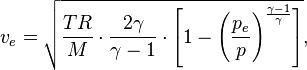 v_e = \sqrt{\frac{TR}{M} \cdot \frac{2\gamma}{\gamma - 1} \cdot \left[1 - \left(\frac{p_e}{p}\right)^{\frac{\gamma - 1}{\gamma}}\right]},