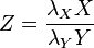 Z = \frac{\lambda_X X}{\lambda_Y Y}