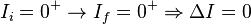 I_i = 0^+ \rightarrow I_f = 0^+ \Rightarrow \Delta I = 0