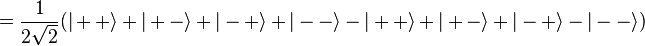 = \frac{1}{2\sqrt{2}} (|++\rangle + |+-\rangle + |-+\rangle + |--\rangle - |++\rangle + |+-\rangle + |-+\rangle - |--\rangle)
