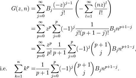 
\begin{align}
G(z,n) =& \sum_{j=0}^{\infty} B_j \frac{(-z)^{j-1}}{j!}
\left(-\sum_{l=1}^{\infty} \frac{(nz)^{l}}{l!}\right)\\
=& \sum_{p=0}^{\infty}z^p 
\sum_{j=0}^p (-1)^j \frac{1}{j!(p+1-j)!}B_j n^{p+1-j}\\
=& \sum_{p=0}^{\infty}\frac{z^p}{p!}  {1 \over p+1} \sum_{j=0}^p (-1)^j{p+1 \choose j} B_j n^{p+1-j},\\
\mbox{i.e.}\quad \sum_{k=1}^nk^p=&{1 \over p+1} \sum_{j=0}^p (-1)^j{p+1 \choose j} B_j n^{p+1-j}.
\end{align}
