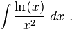 \int\frac{\ln(x)}{x^2}\ dx\ .