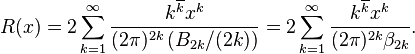  R(x) = 2 \sum_{k=1}^{\infty}
\frac{k^{\overline{k}} x^{k}}{(2\pi)^{2k}\left(B_{2k}/(2k)\right)}
= 2\sum_{k=1}^{\infty}\frac{k^{\overline{k}}x^{k}}{(2\pi)^{2k}\beta_{2k}}. \ 