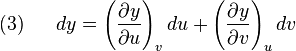 (3)~~~~~
  dy=
   \left(\frac{\partial y}{\partial u}\right)_v du
  +\left(\frac{\partial y}{\partial v}\right)_u dv
