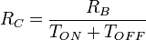 R_C = \frac{R_B}{T_{ON}+T_{OFF}}