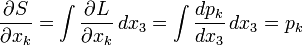 \frac{\partial S}{\partial x_k}= \int \frac{\partial L}{\partial x_k} \, dx_3 = \int \frac{dp_k}{dx_3} \, dx_3=p_k